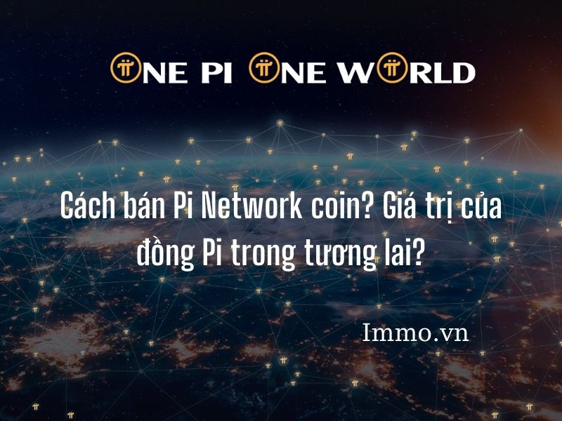 Giá trị của Pi Network trong tương lai là bao nhiêu? - iMMO